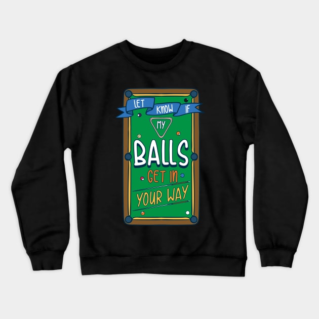 BILLIARDS / POOL: Let Me Know Gift Crewneck Sweatshirt by woormle